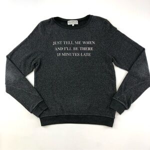 Wildfox charcoal Baggy Beach Fifteen Minutes Late long sleeve top Small Casual
